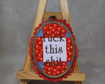 F this S#it Embroidered Hoop