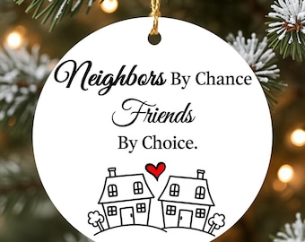 Adorno "Vecinos por casualidad, amigos por elección", decoración para árbol de Navidad, regalo para el vecino de al lado, recuerdo redondo de acrílico