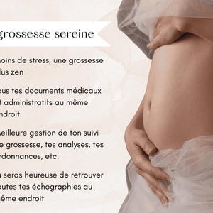 May include: Image of a pregnant person's abdomen, with a hand gently cradling the belly. The text "Une grossesse sereine" is at the top, with bullet points below listing benefits like reduced stress and organized medical documents.