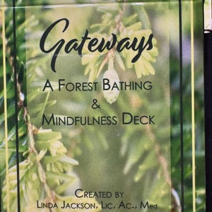 Gateways - A Forest Bathing and Mindfulness Deck -- stocking stuffer; outdoor lovers; homeschool groups; family adventures, perfect gift.