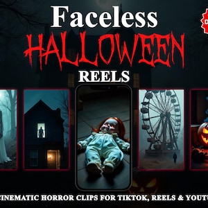 May include: A digital graphic promoting "Faceless Halloween Reels" with horror-themed images. The design includes a haunted house, a ghostly figure, a creepy doll, a Ferris wheel, and a carved pumpkin. Text reads "10 Cinematic Horror Clips for TikTok, Reels & YouTube."