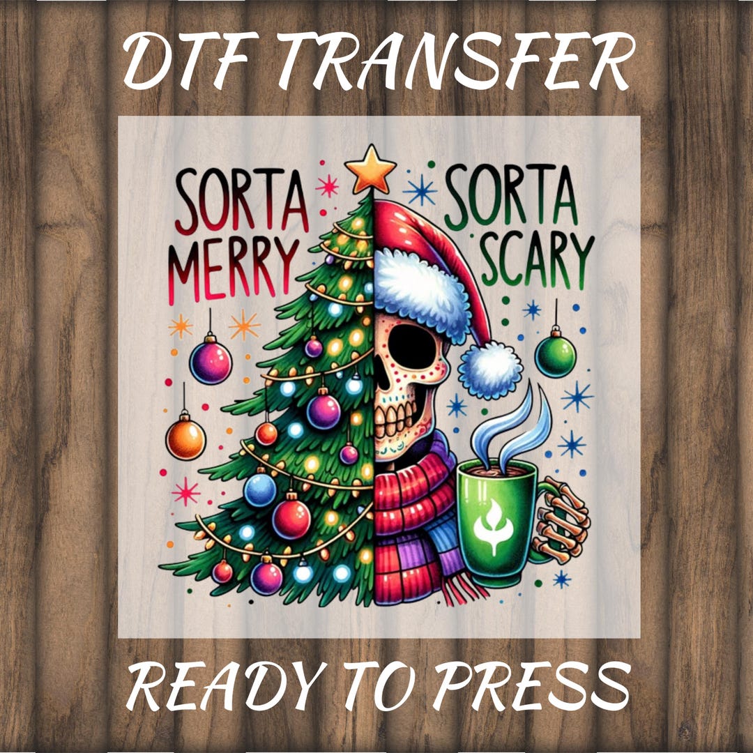 Sorta Merry Sorta Scary Christmas DTF Transfer, Skeleton & Tree Xmas ...