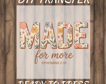 Made For More DTF Transfer, Floral Scripture Design, Christian Verse Print, Ready To Press