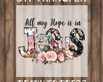 Floral Jesus DTF Transfer: Christian Faith Quote Ready to Press