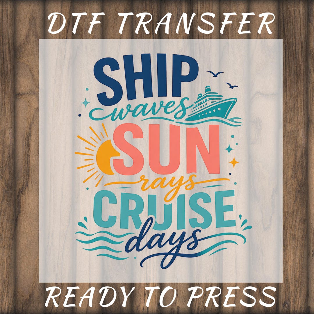 Summer Rays Ship Ship Waves Sun Rays Cruise Days DTF Transfer, Ready to Press Vacation ...