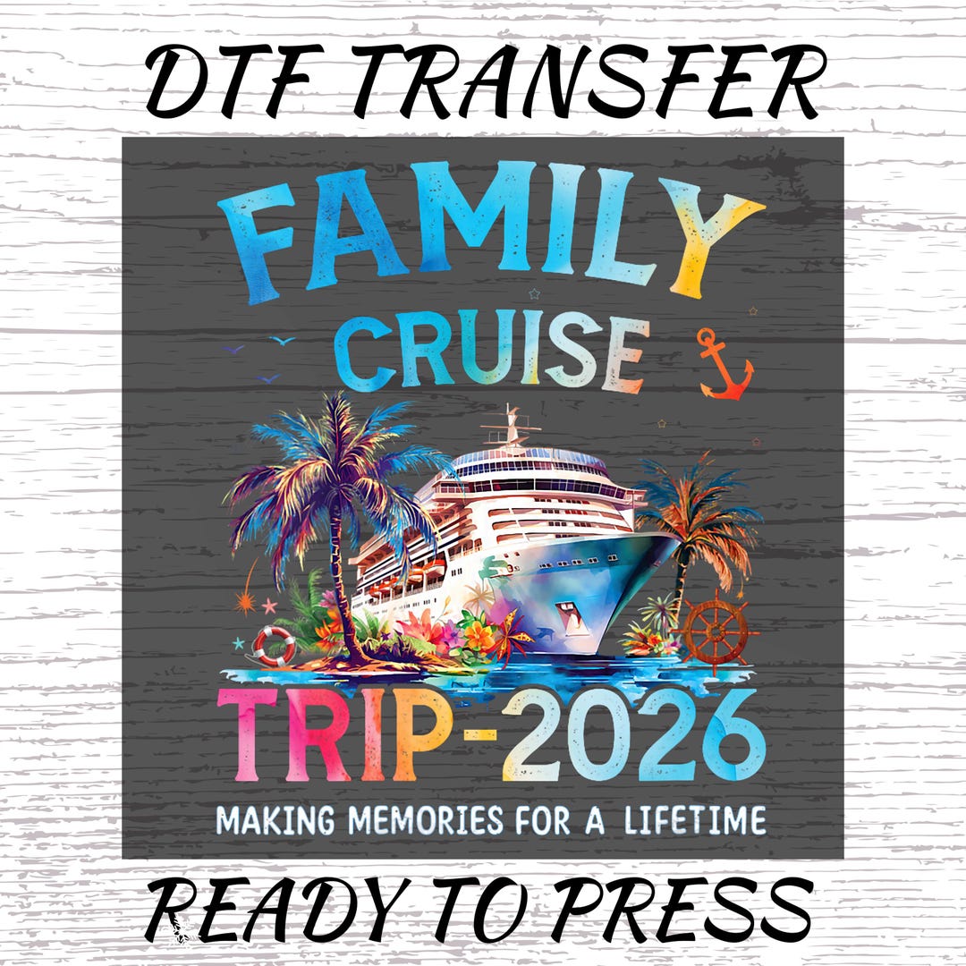 Family Cruise Trip 2026 DTF Transfer, Vacation Ship Design Making ...
