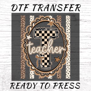 May include: A DTF transfer ready to press featuring a large letter T with a black and white checkered pattern, the word teacher in script, a small bow, and stars inside a scalloped oval frame over a background of vertical leopard and polka dot stripes.