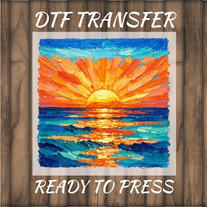May include: DTF TRANSFER READY TO PRESS. A vibrant, impressionistic painting of a sunset over the ocean. The artwork features a bright orange sun radiating light over blue and turquoise water. The sky is a mix of blue and orange.