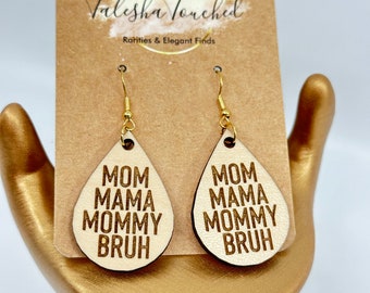 Mom Mama Mommy Bruh Wood Earrings - Funny - Mom Life - Mothers Gift - Best Friend Mom