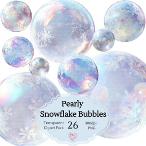 May include: A collection of pearly, iridescent bubbles with snowflake designs. The bubbles vary in size and color, with hints of blue, purple, and pink. The image includes text that reads "Pearly Snowflake Bubbles" and "Transparent Clipart Pack 26 300dpi PNG".