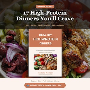 Può includere: Copertina di un libro di cucina con il titolo "17 High-Protein Dinners You'll Crave" di Isabella Recipes. La copertina presenta immagini di piatti preparati e testo che indica 30g+ di proteine, pronto in 30 minuti e un ricettario PDF.