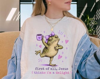 Funny Frog Comfort Colors® Shirt, First of All Jesus Thinks I'm a Delight Tee, Christian Coffee Frog T-Shirt, Cute Christian Gift