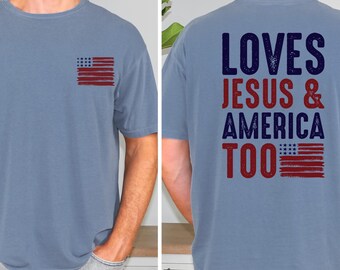 Comfort Colors Christian Patriotic Shirt, Loves Jesus  America  Tee, Fourth of July Shirt, USA Flag Back Graphic Tee,Faith Based Shirt