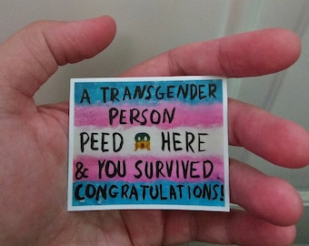 A Trans Person Peed Here Stickers