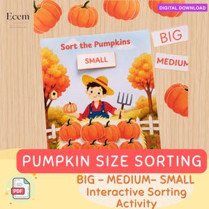 May include: A digital download activity sheet titled Sort the Pumpkins featuring a cartoon character in a straw hat and overalls holding a pumpkin and a pitchfork. The sheet includes labels for SMALL, MEDIUM, and BIG sizes with pumpkin illustrations.