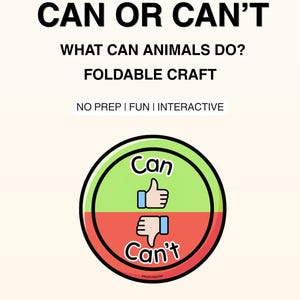 Puede incluir: Un PDF imprimible para niños titulado "Can or Can't", con un círculo verde y rojo que muestra pulgares hacia arriba y hacia abajo. El texto dice "What Can Animals Do?" y "Foldable Craft".