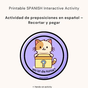 May include: A printable Spanish interactive activity by Ecem Teacher. The design features a cartoon cat peeking out of a box with a question mark. Text includes "Actividad de preposiciones en español - Recortar y pegar" and "Wo ist die Katze?"