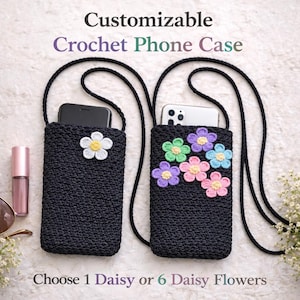 May include: Black crochet phone cases with long black cords. One case has a single white daisy, the other has six colorful crochet daisies. The text reads "Customizable Crochet Phone Case" and "Choose 1 Daisy or 6 Daisy Flowers."