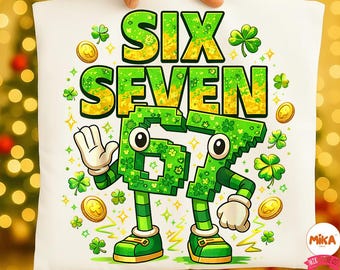 Six Seven St Patrick’s Day PNG, 67 St Patrick’s Day, Funny Lucky 67 Shamrock Cartoon Design, Irish Green T-Shirt Sublimation