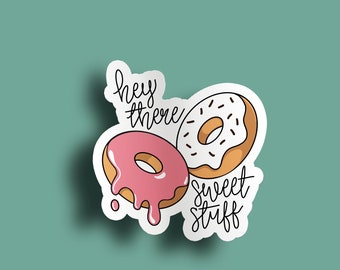 Hey There Sweet Stuff Flirty Laptop Sticker Valentines Day Gift Donut Sticker Gift Ideas Funny Sticker Valentine Gift for Her