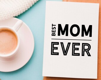 Best Mom Ever Mother's Day Card Greeting Card for Mom Best Mom Ever Gift Modern Best Mom Print 5x7 Mothers Day Greeting Card