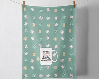 You're Hotter Than A Fine Cup Of Coffee Tea Towel Valentines Day Gift For Her Coffee Mug Repeat Pattern Funny Tea Towel Gift for Spouse