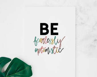 Be Fearlessly Optimistic Hand Lettered Wall Art Printable Inspirational Optimism Decor Wall Art Encouraging Office Wall Art Optimism Gift