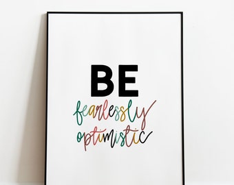 Be Fearlessly Optimistic Hand Lettered Wall Art Poster Print Inspirational Optimism Decor Wall Art Encouraging Office Wall Art Optimism Gift