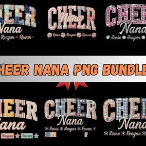 Puede incluir: Seis diseños con el texto "CHEER Nana" en varios estilos, con nombres debajo. La frase "CHEER NANA PNG BUNDLE" se muestra en una pancarta. Los diseños presentan efectos de patchwork y pedrería.