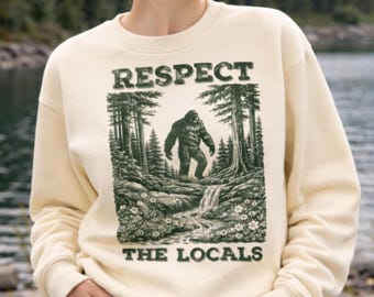 Respect The Locals Comfort Colors Crewneck, Bigfoot Forest Illustration, Sasquatch Nature Art, Vintage Wilderness Sweatshirt Gift