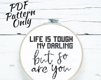 Tough Darling Cross Stitch Pattern | PDF Only | Life is Tough So Are You | Life Inspiration Quote