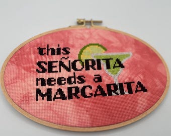 this Senorita need a Margarita | Finished Cross Stitch | snarky funny gift