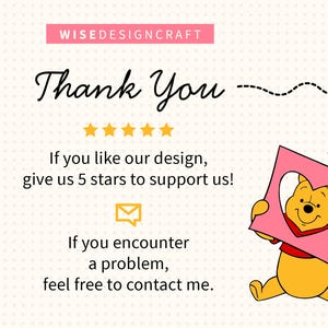 May include: A graphic with the text "Thank You" in a script font, along with the text "If you like our design, give us 5 stars to support us!" and "If you encounter a problem, feel free to contact me." A cartoon bear holds a pink heart.