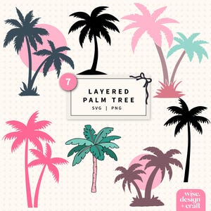 May include: A collection of layered palm tree designs in various colors, including black, pink, and teal. The image includes the text "LAYERED PALM TREE SVG | PNG" and the number "7" in a pink circle.