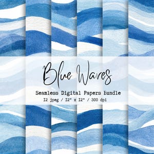 May include: A digital paper bundle featuring seamless patterns of blue watercolour waves in various shades of light and dark blue. The text reads Blue Waves Seamless Digital Papers Bundle 12 jpeg 30.48 cm x 30.48 cm 300 dpi.