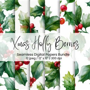 Può includere: Un pacchetto di carta digitale con un motivo ad acquerello di foglie di agrifoglio verdi e bacche rosse su sfondo bianco. Il testo recita: Xmas Holly Berries, Seamless Digital Papers Bundle, 12 jpeg / 30,48 cm x 30,48 cm / 300 dpi.