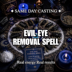 May include: An image featuring a mystical theme with the text "SAME DAY CASTING" and "EVIL EYE REMOVAL SPELL". The scene includes candles, crystals, and a spell card with text about releasing negativity. The color palette is dark with blue and gold accents.