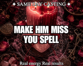 Make Him Miss You Spell | Same Day Love Ritual Casting | Make Him Think of You, Emotional Pull, Longing & Contact Energy Work