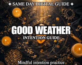 May include: A digital guide titled SAME DAY DIGITAL GUIDE GOOD WEATHER INTENTION GUIDE Mindful intention practice featuring a dark background with lit candles, scattered chamomile flowers, crystals, and a circular golden sun-like emblem.