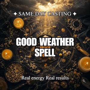 Pode incluir: Imagem com o texto "SAME DAY CASTING" e "GOOD WEATHER SPELL". A imagem apresenta velas, flores secas e um design celestial, com as palavras "Real energy Real results" na parte inferior.