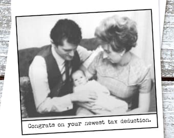 New baby New Parents Card Congrats on your newest tax deduction.