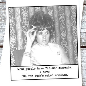 Funny  Potty Mouth Greeting Card for her. For Fuck's Sake Moments