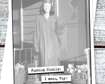 Graduation Card for Daughter Niece Friend Fucking Finally. I mean Yay!