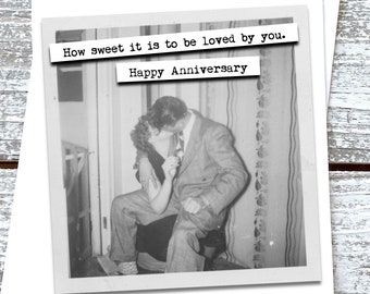 How sweet it is to be loved by you. Happy Wedding Anniversary Card