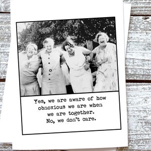 Funny girlfriend greeting card Yes, we are aware of how obnoxious we are together, no we don't care