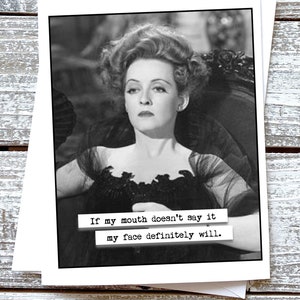 If my mouth doesn't say it my face definitely will. Funny friendship greeting card for girlfriend image 1