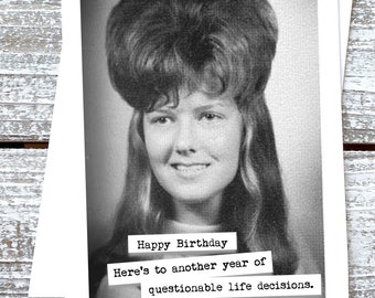 Happy Birthday here's to another year of questionable life decisions  Funny Sassy Sarcastic Birthday Card for her