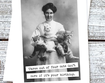 Funny Birthday Greeting Card For the Cat Lover Three out of four cats don't care if it's your birthday.
