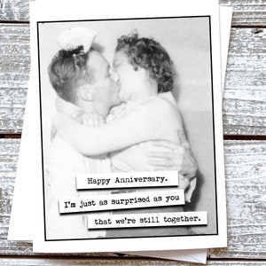 I&#39;m just as surprised as you that we&#39;re still together. Anniversary card for him her