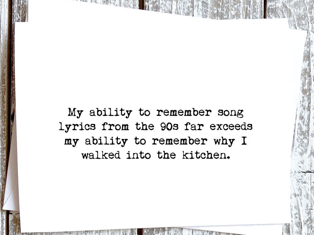 My Ability to Remember Song Lyrics From the 90s. . . Sassy Funny Card